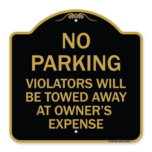 Signmission No Parking Violators Towed Away Owners Expense Heavy-Gauge Alum Sign, 18" L, 18" H, BG-1818-23641 A-DES-BG-1818-23641 - main